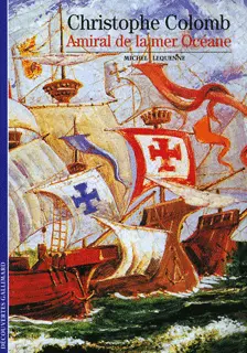 Christophe Colomb, amiral de la mer Océane - Michel Lequenne