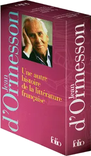 Une autre histoire de la littérature française I, II - Jean d' Ormesson