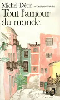 Tout l'amour du monde - Michel Déon