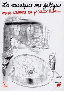 La musique me fatigue, mais comme ça je veux bien... - Sempé - Sempé