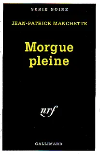 Morgue pleine - Jean-Patrick Manchette