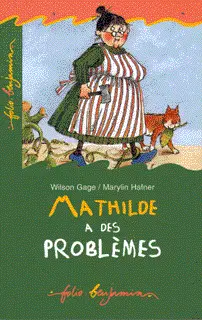 Mathilde a des problèmes - Marylin Hafner - Marylin Hafner - Wilson Gage
