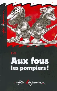 Aux fous les pompiers! - Pef - Pef