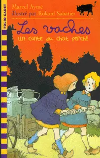 Les vaches - Claudine et Roland Sabatier - Claudine et Roland Sabatier - Marcel Aymé