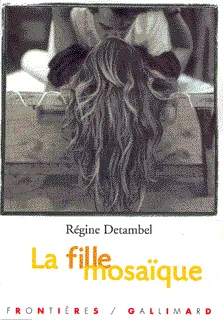 La fille mosaïque - Régine Detambel