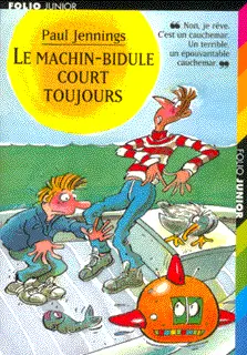 Le machin-bidule court toujours - Paul Jennings - Pef - Pef