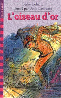 L'oiseau d'or - J.D. Lawrence - J.D. Lawrence - Berlie Doherty
