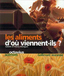 Les aliments : d'où viennent-ils ? - Isabelle et Thierry Maniguet - Héliadore