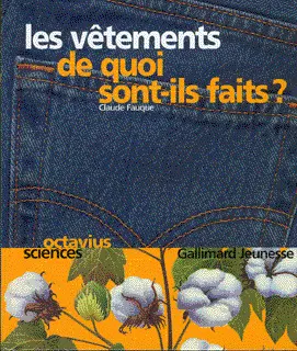 Les vêtements : de quoi sont-ils faits? - Claude Fauque - Gismonde Curiace