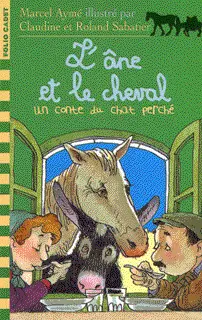 L'âne et le cheval - Claudine et Roland Sabatier - Claudine et Roland Sabatier - Marcel Aymé
