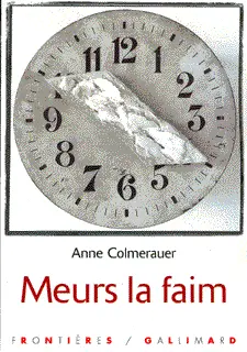 Meurs la faim - Anne Colmerauer