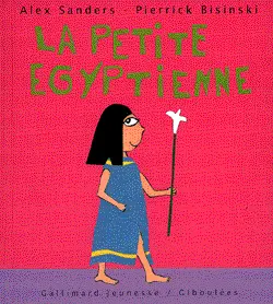 La petite Égyptienne - Alex Sanders - Alex Sanders - Pierrick Bisinski - Pierrick Bisinski