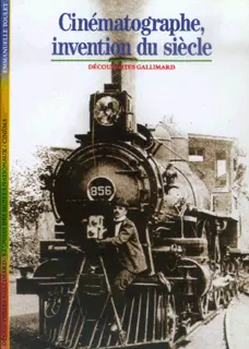 Cinématographe, invention du siècle - Emmanuelle Toulet