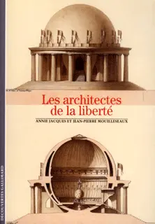 Les Architectes de la liberté - Annie Jacques - Jean-Pierre Mouilleseaux