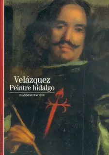 Velázquez, peintre hidalgo - Jeannine Baticle