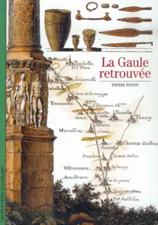 La Gaule retrouvée - Pierre Pinon