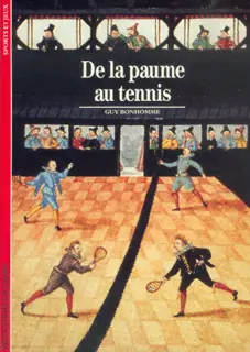 De la paume au tennis - Guy Bonhomme