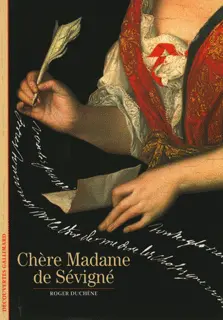Chère Madame de Sévigné... - Roger Duchêne