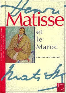 Matisse et le Maroc - Christophe Domino