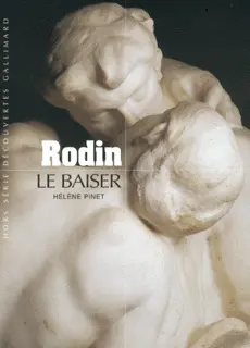 Rodin, Le Baiser - Hélène Pinet