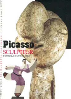 Picasso sculpteur - Dominique Dupuis-Labbé