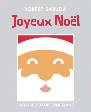 Joyeux Noël - Robert Sabuda