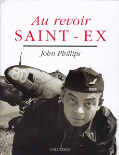 Au revoir Saint-Ex - John Phillips