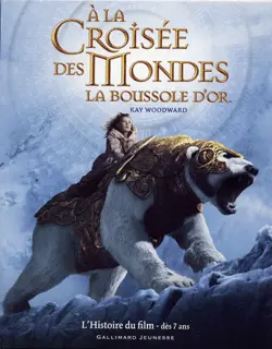 L'Histoire du film «À la Croisée des Mondes. La Boussole d'or» - Kay Woodward