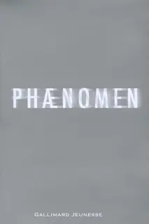 Phænomen – Plus près du secret – En des lieux obscurs - Erik L'Homme