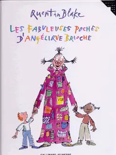 Les fabuleuses poches d'Angélique Brioche - Quentin Blake