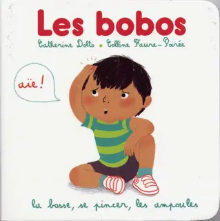 La bosse, se pincer, les ampoules - Catherine Dolto - Colline Faure-Poirée - Amélie Graux - Amélie Graux