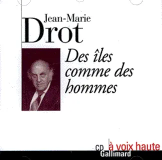 Des Îles comme des hommes - Jean-Marie Drot