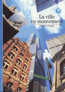 La Ville en mouvement - Francis Godard