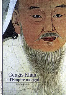 Gengis Khan et l'Empire mongol - Jean-Paul Roux