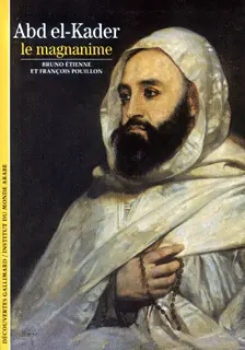 Abd el-Kader le magnanime - Bruno Étienne - François Pouillon