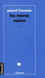 Les Mères noires - Pascal Français