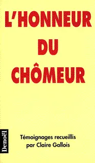 L'Honneur du chômeur - Claire Gallois