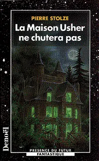 La Maison Usher ne chutera pas - Pierre Stolze