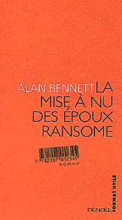 La mise à nu des époux Ransome - Alan Bennett