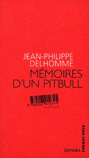 Mémoires d'un pitbull - Jean-Philippe Delhomme