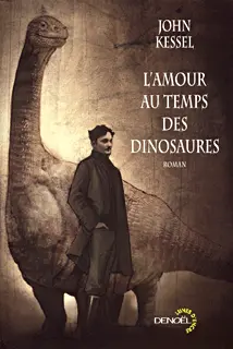 L'Amour au temps des dinosaures - John Kessel