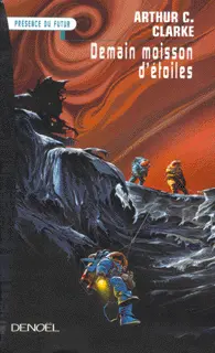 Demain, moisson d'étoiles - Arthur C. Clarke