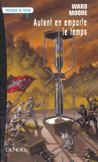 Autant en emporte le temps - Ward Moore