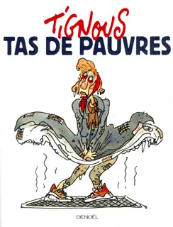 Tas de pauvres - Tignous
