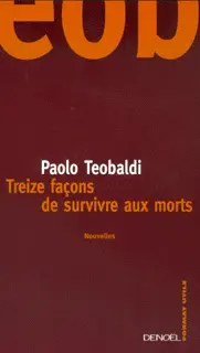 Treize façons de survivre aux morts - Paolo Teobaldi