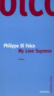 My Love Supreme - Philippe Di Folco