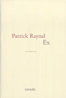 Ex - Patrick Raynal