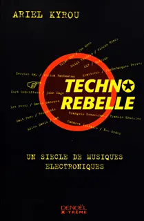 Techno Rebelle - Ariel Kyrou
