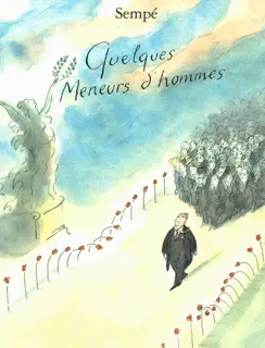 Quelques meneurs d'hommes - Sempé