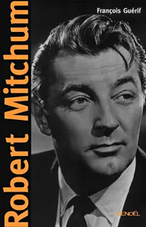 Robert Mitchum - François Guérif